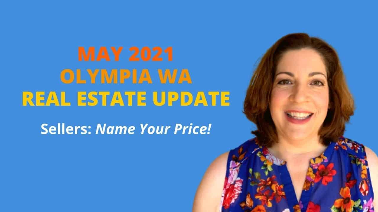 May 2021 Olympia WA real estate update