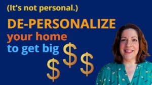 depersonalize your home for maximum profit