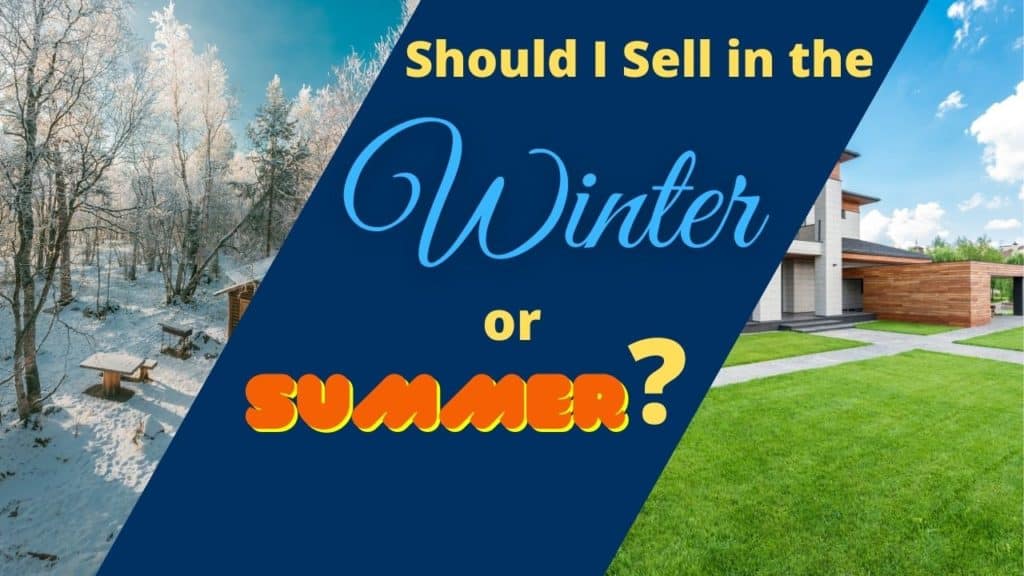 Should I sell my house in the winter or the summer?
